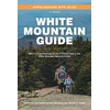 White Mountain Guide: AMC’s Comprehensive Guide to Hiking Trails in