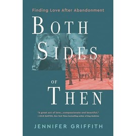 Both Sides of Then: Finding Love After Abandonment