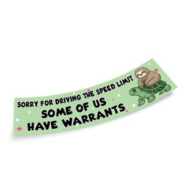 Sorry for Going The Speed Limit Some of Us Have Warrants Green Sticker, Funny Bumper Sticker for Car Truck, Waterproof UV-Resistant Sticker Size 3x11inches