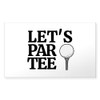 CafePress Funny Golf Lover Let's Par Tee Sticker Rectangle Bumper
