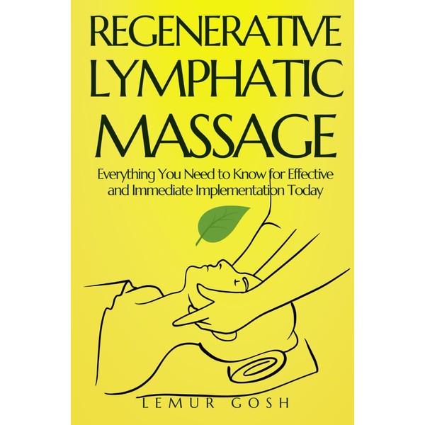 REGENERATIVE LYMPHATIC MASSAGE: Everything You Need to Know for Effective