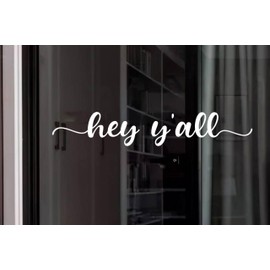 ZLKAPT 'Hey Y'all' Vinyl Decal - 13" Wide Modern Rustic Sign for Storefront Windows, Indoor Decor | Easy Peel & Stick Application | Durable & Waterproof Indoor Use(Inside application, White)