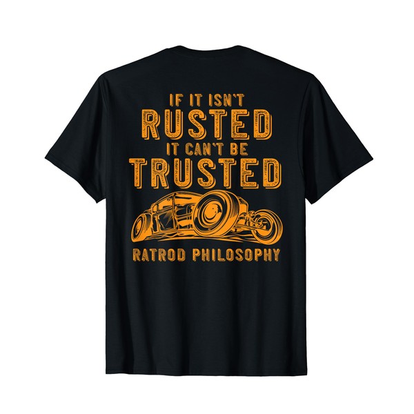Funny Rat Rod Isn't Rusted Can't Be Trusted (Print On