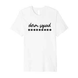 Derm Squad Dermatology Cosmetic Dermatologist Premium T-Shirt