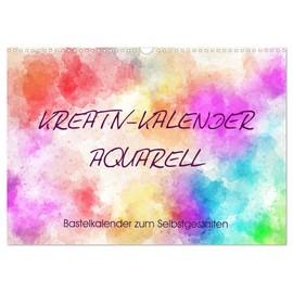 Kreativ-Kalender Aquarell. Bastelkalender zum Selbstgestalten (Wandkalender 2026 DIN A3 quer), CALVENDO Monatskalender: Lebensfreude-Aquarelle für kreative Menschen! (CALVENDO Kunst)