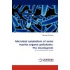 Microbial catabolism of some marine organic pollutants: The developmnt: of