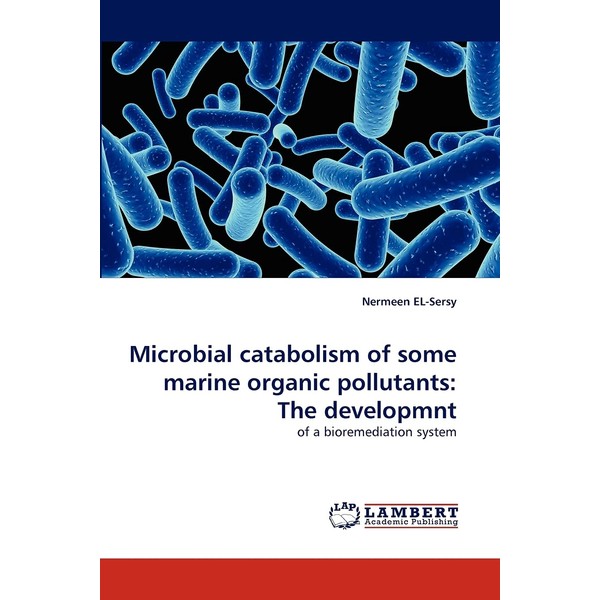 Microbial catabolism of some marine organic pollutants: The developmnt: of