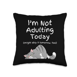 I'm Not Adulting Today Might Skip It Tomorrow Too Cat Throw Pillow