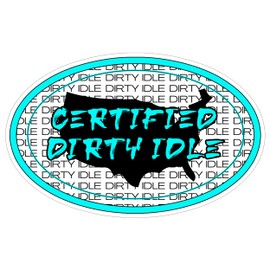Certified Dirty Idle Sticker 4 Inch Diesel Truck Car Enthusiast - Waterproof Vinyl Decal for Laptop Water Bottle Car Tumbler - Durable Funny Aesthetic Long-Lasting Stickers for Adults ID44990