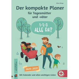„1–2–3–Alle da?“ Der kompakte Planer für Tagesmütter und -väter: Mit Kalender (2025-2027) und allen wichtigen Listen