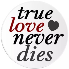Kiwi Gifts True Love Never Dies - Circle Sticker Decal 3 Inch - Romantic Romance