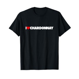 I Love (Heart) Chardonnay T-Shirt