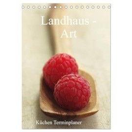 Landhaus-Art – Küchen Terminplaner/Planer (Tischkalender 2026 DIN A5 hoch), CALVENDO Monatskalender: Frische Zutaten feine Kräuter für Termine rund um das Jahr (CALVENDO Lifestyle)