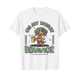 On My Wurst Behavior Dachshund Oktoberfest Beer Weiner Dog T-Shirt