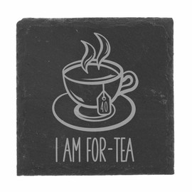 40th Birthday Gift for Women or Men I Am For-Tea Engraved Slate Coaster Present for 40 Year Old Etched Natural Slate Placemat (Square Slate Coaster)