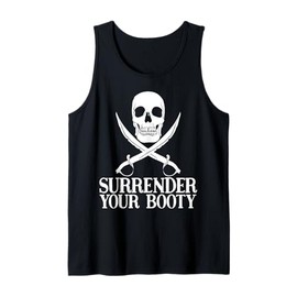 Surrender Booty Funny Pirate Ship Cruise Captain Pirate Gear Tank Top