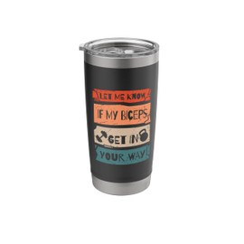 Retro Let Me Know if My Biceps Get in Your Way Gym Workout Stainless Steel Insulated Tumbler