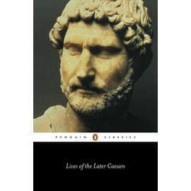 Lives of the Later Caesars: Augustan History, Part 1; Lives of Nerva and Trajan