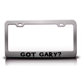 Custom Brother - GOT Gary? Family Name Metal Car SUV Truck License Plate Frame Ch g39
