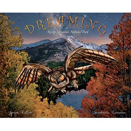 Dreaming of Rocky Mountain National Park (An educational children's picture book with dinosaurs, Colorado animals, Native Americans - great bedtime / good night story for kids ages 5-10)
