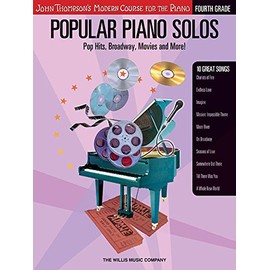 Popular Piano Solos - Grade 4: Pop Hits, Broadway, Movies and More! John Thompson's Modern Course for the Piano Series