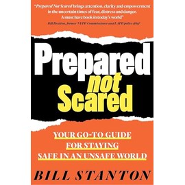 Prepared Not Scared: Your Go-To Guide for Staying Safe in an Unsafe World