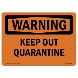 OSHA Waring Sign - Keep Out Quarantine | Vinyl Label Decal | Protect Your Business, Construction Site, Warehouse & Shop Area | Made in The USA