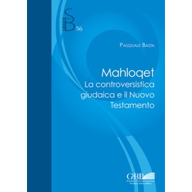 Mahloqet: La Controversistica Giudaica E Il Nuovo Testamento (Subsidia Biblica, 56) (Italian Edition)