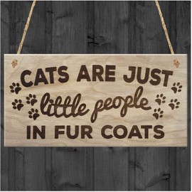 POWERMAZ Cats are Just Little People in Fur Coats Plaque Wooden Hanging Sign Lover Kitty Lovers Paw Print Gift(BW602)