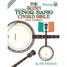 The Irish Tenor Banjo Chord Bible: GDEA Irish Tuning 1,728 Chords (Fretted Friends)