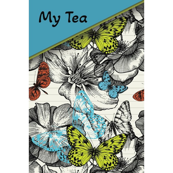 My Tea Notebook: Wide-ruled 100-page journal for women and girls,