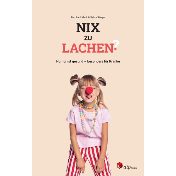 Nix zu lachen?: Humor ist gesund - besonders für Kranke
