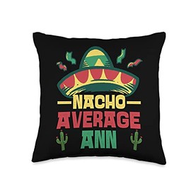Not Your Ordinary Name. Nacho Average Ann Throw Pillow, 16x16, Multicolor
