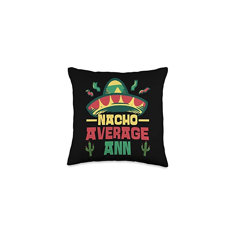 Not Your Ordinary Name. Nacho Average Ann Throw Pillow, 16x16,