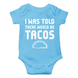 CBTwear I was Told There Would Be Tacos - Divertido atuendo inspirado en los alimentos - Body para bebé de una pieza, Azul claro, Recién nacido