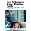  How To Overcome Energy-Depleting Habits: Simple Steps to Boost
