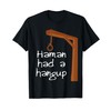 Haman Had A Hangup Purim Funny Jewish T-Shirt
