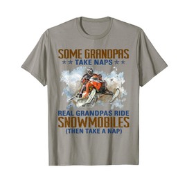 Some Grandpas Take Naps Real Grandpas Ride Snowmobiles T-Shirt