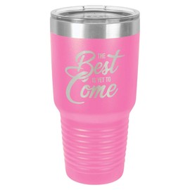 THE BEST IS YET TO COME Pink 30 oz Tumbler With Straw and Slide Top Lid | Stainless Steel Travel Mug | Compare To Yeti Rambler