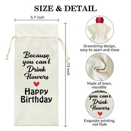 LAGZDFC Because You Can't Drink Flowers Happy Birthday Wine Champagne Gifts Bag, Reusable Wine Wrap Bag, 18th 21st 30th 40th 50th Birthday Present, Birthday Gifts for Mom Her Daugther Women