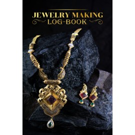Jewelry Making Log-Book: Personal Jewelry Collection Record Log Book | racking Log Book, Client Data Organizer For Jewelry Business | Inventory management journal for Small Jewelry Business