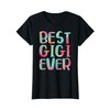 Best Gigi Ever Shirt Funny Women Mothers Day T-Shirt