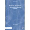 Electronic Visual Music: The Elements of Audiovisual Creativity
