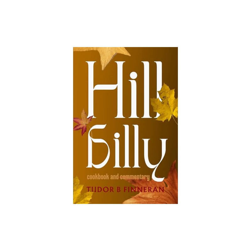 Hill Billy: Cookbook and Commentary