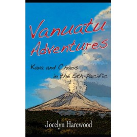 Vanuatu Adventures: Kava and Chaos in the Sth Pacific
