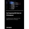 Kivy Programming With Python And GUI Development: Creating Interactive Applications