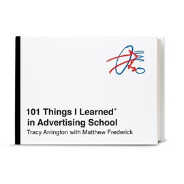 101 Things I LearnedÂ® in Advertising School