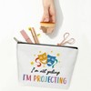 I Am Not Yelling I'm Projecting Cosmetic Bag for for