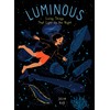 Luminous: Living Things That Light Up the Night