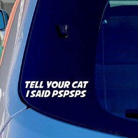 Tell Your Cat I Said Pspsps Sticker Vinyl Decal Labradoodle Cars Trucks Vans Walls Laptop White